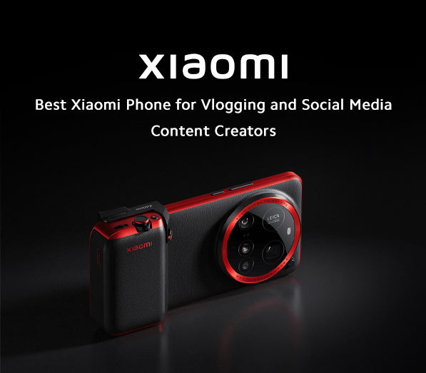 Best Xiaomi Phone for Vlogging and Social Media Content Creators